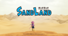 鳥山明の名作がゲーム化！【SAND LAND（サンドランド）】の評価・レビュー！